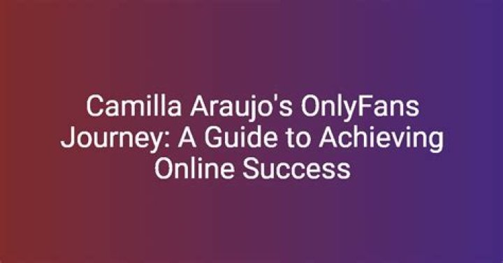 Camila Arujo OnlyFans: The Ultimate Guide to Her Rise and Success