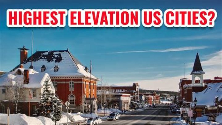 Highest Altitude City in the US: Discovering the Sky-High Gems