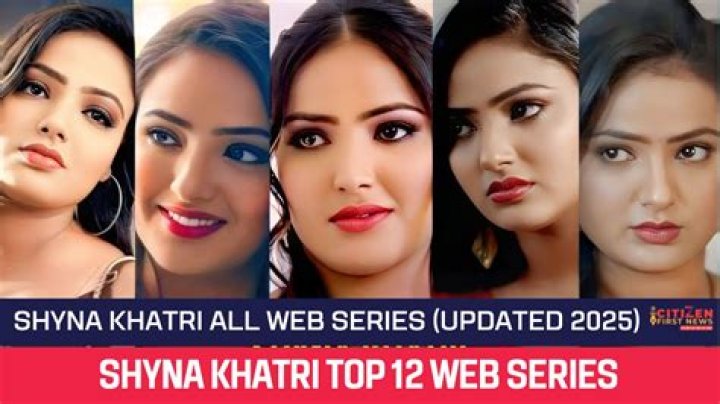 Shyna Khatri New Web Series: Your Ultimate Guide to the Latest Buzz