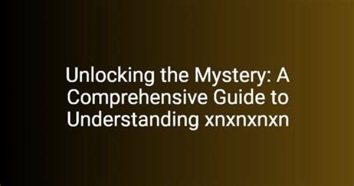 Unlocking the Secrets of XNXNXNXN: A Comprehensive Guide