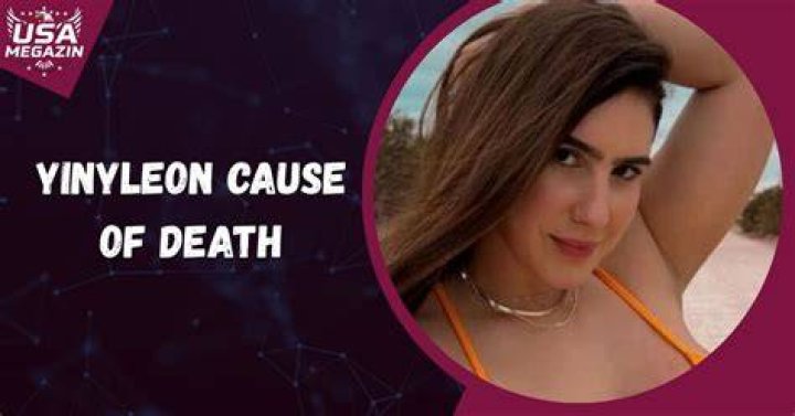 Unveiling the Truth: Yinyleon Cause of Death Wikipedia