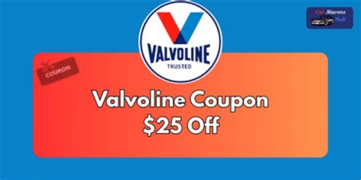 Valvoline Coupon $25 Synthetic 2025: Big Discounts, Better Savings